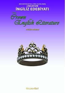 MEB Müfredatına Göre Hazırlanmış Liseler İçin İngiliz Edebiyatı / The Crown Of English Literature