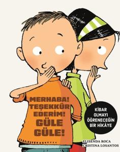 Merhaba! Teşekkür Ederim! Güle Güle!