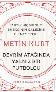 Metin Kurt-Devrim Atağında Yalnız Bir Futbolcu