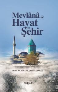 Mevlana İle Hayat Ve Şehir