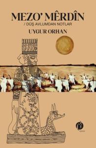 Mezo’Merdîn -Düş Avlumdan Notlar