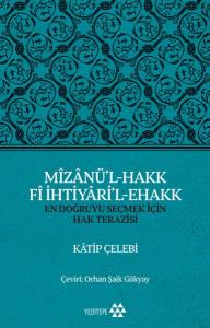 Mizanü’l-Hakk Fi İhtiyari’l-Ehakk - En Doğruyu Seçmek İçin Hak Terazisi