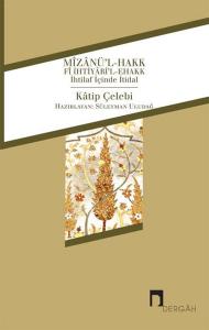 Mizanü'l-Hakk fi İhtiyari'l-Ehakk  İhtilaf İçinde İtidal