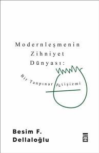 Modernleşmenin Zihniyet Dünyası: Bir Tanpınar Fetişizmi