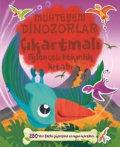 Muhteşem Dinozorlar (Çıkartmalı Eğlenceli Etkinlik Kitabı)