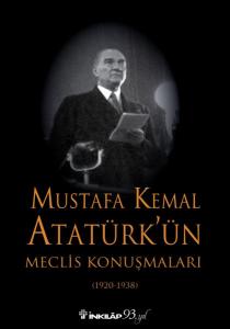 Mustafa Kemal Atatürk’ün Meclis Konuşmaları (1920-1938) - Ciltli