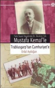 Mustafa Kemal'le Trablusgarp'tan Cumhuriyet'e