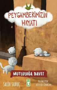 Mutluluğa Davet- Peygamberimizin Hayatı