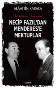 Necip Fazil’dan Menderes’e Mektuplar