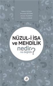 Nüzul-i I·sa ve Mehdilik Nedir Ne Değildir?