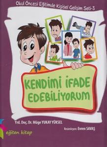 Okul Öncesi Eğitimde Kişisel Gelişim Seti 3 - Kendimi İfade Edebiliyorum (Ciltli)