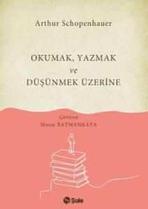 Okumak Yazmak ve Düşünmek Üzerine