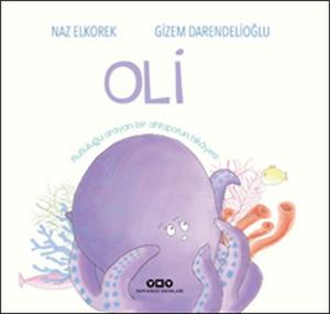 Oli - Mutluluğu Arayan Bir Ahtapotun Hikayesi