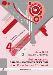 Olimpik Matematik -Tübitak Ulusal Ortaokul (İlköğretim) Matematik Olimpiyatı Konu Konu Soru ve Çözüm