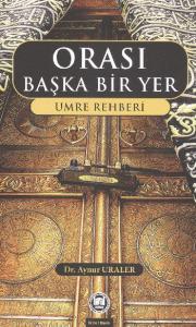 Orası Başka Bir Yer  Umre Rehberi