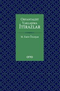 Oryantalist Yaklaşıma İtirazlar (Ciltli)