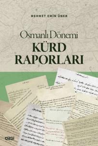 Osmanlı Dönemi Kürd Raporları