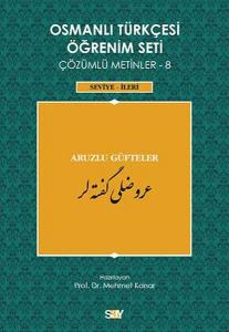 Osmanlı Türkçesi Öğrenim Seti Çözümlü Metinler 8 (Seviye-İleri)