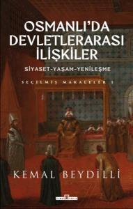 Osmanlı'da Devletlerarası İlişkiler & Siyaset-Yaşam-Yenileşme
