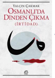 Osmanlı'da Dinden Çıkma (İrtidad)