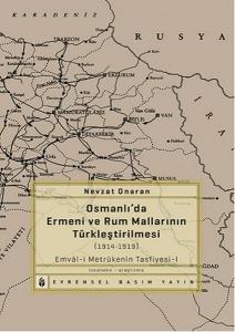 Osmanlı'da Ermeni ve Rum Mallarının Türkleştirilmesi (1914-1919)  Emval-i Metrukenin Tasfiyesi-I