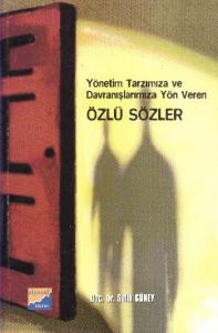 Özlü Sözler-Yönetim Tarzımıza Davranışımıza Yön Veren