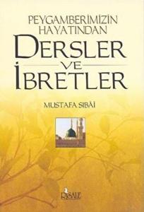 Peygamberimizin Hayatından Dersler ve İbretler