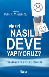 Pireyi Nasıl deve Yapıyoruz?  Terapi Hikayeleriyle Çözümler