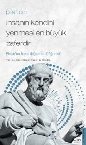 Platon - İnsanın Kendini Yenmesi En Büyük Zaferdir - Platon’un Hayat Değiştiren 7 Öğretis