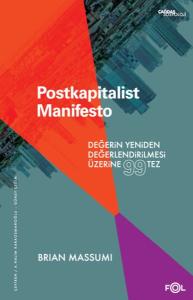 Postkapitalist Manifesto –Değerin Yeniden Değerlendirilmesi Üzerine 99 Tez