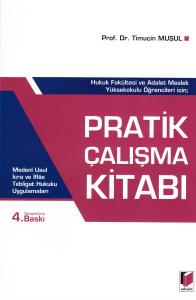 Pratik Çalışma Kitabı  Hukuk Fakültesi ve Adalet Meslek Yüksekokulu Öğrencileri İçin, Medeni Usu