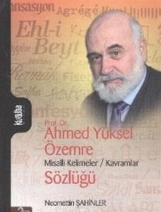 Prof. Dr. Ahmed Yüksel Özemre Misalli Kelimeler - Kavramlar Sözlüğü Cilt: 2