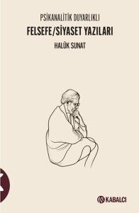 Psikanalitik Duyarlıklı Felsefe/Siyaset Yazıları