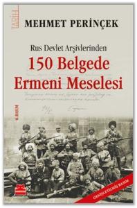 Rus Devlet Arşivlerinden 150 Belgede Ermeni Meselesi