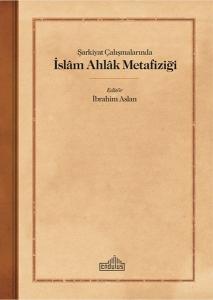 Şarkiyat Çalışmalarında İslam Ahlak Metafiziği