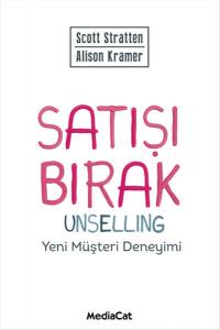 Satışı Bırak  Unselling Yeni Müşteri Deneyimi