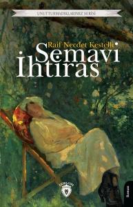 Semavi İhtiras - Unutturmadıklarımız Serisi