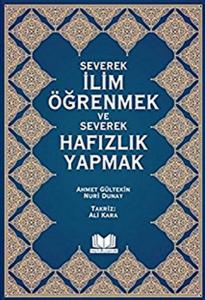 Severek İlim Öğrenmek ve Severek Hafızlık Yapmak