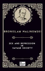 Sex and Repression in Savage Society (İngilizce Kitap)