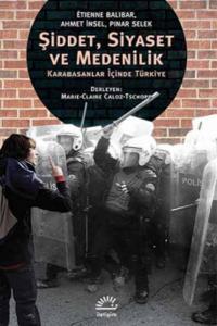 Şiddet, Siyaset ve Medenilik  Karabasanlar İçinde Türkiye