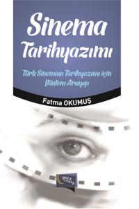 Sinema Tarihyazımı  Türk Sineması Tarihyazımı İçin Yöntem Arayışı