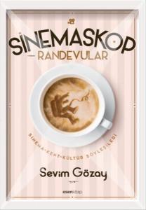 Sinemaskop Randevular  Sinema-Kent-Kültür Söyleşileri