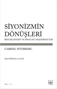 Siyonizmin Dönüşleri  Mitler, Siyaset ve İsrail'de Araştırmacılık