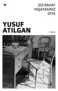 Siz Rahat Yaşayasınız Diye (Yeni Kapak)