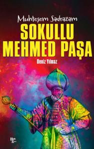 Sokullu Mehmed Paşa - Muhteşem Sadrazam