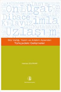 Söz Varlığı, Yazım ve Anlatım Açısından Türkçedeki Gelişmeler