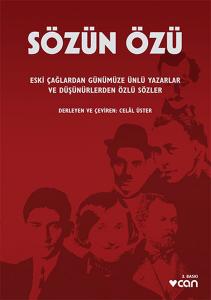 Sözün Özü  Eski Çağlardan Günümüze Ünlü Yazarlar ve Düşündüren Özlü Sözler