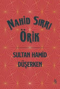 Sultan Hamid Düşerken (Ciltli)