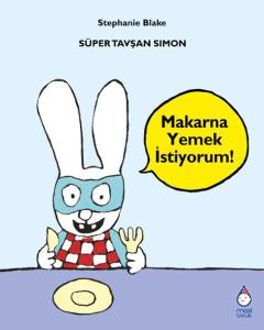 Süper Tavşan Simon Makarna Yemek İstiyorum!