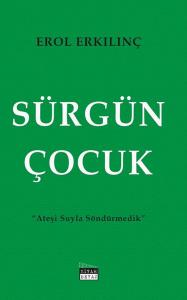 Sürgün Çocuk - Ateşi Suyla Söndürmedik